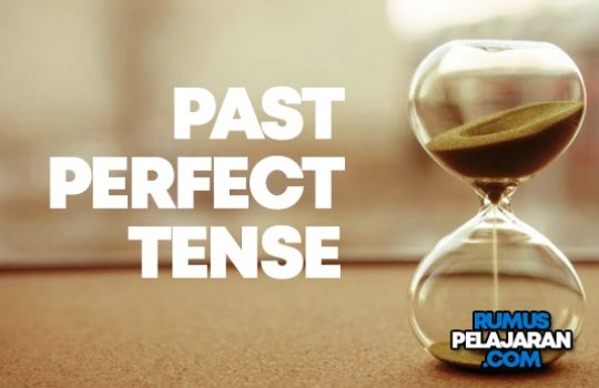 Pengertian Past Perfect Tense Rumus Macam Fungsi Contoh Kalimat