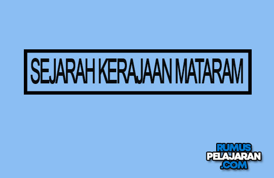 Sejarah Kerajaan Mataram Islam Sejarah Singkat Pendiri Nama Raja Silsilah Kejayaan Sistem Pemerintahan Peninggalan