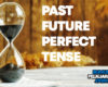 Pengertian Past Future Perfect Tense Rumus Macam Fungsi Contoh Kalimat